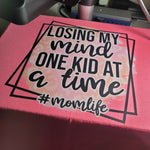 One Kid At A Time Mom Life TeeShirt