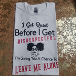 I Get Quiet Tee