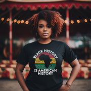 Black History Is American History Tee